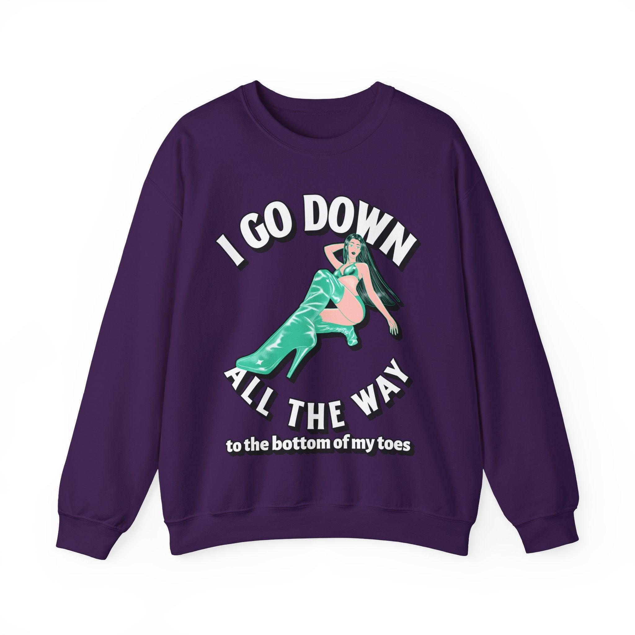 I Go Down All The Way To The Bottom Of My Toes - Sweatshirt - Witty Twisters Fashions