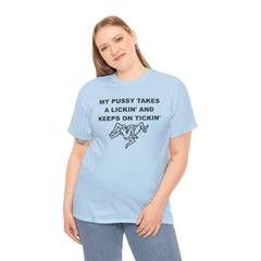 My pussy takes a lickin' and keeps on tickin' - T-shirt - Witty Twisters Fashions