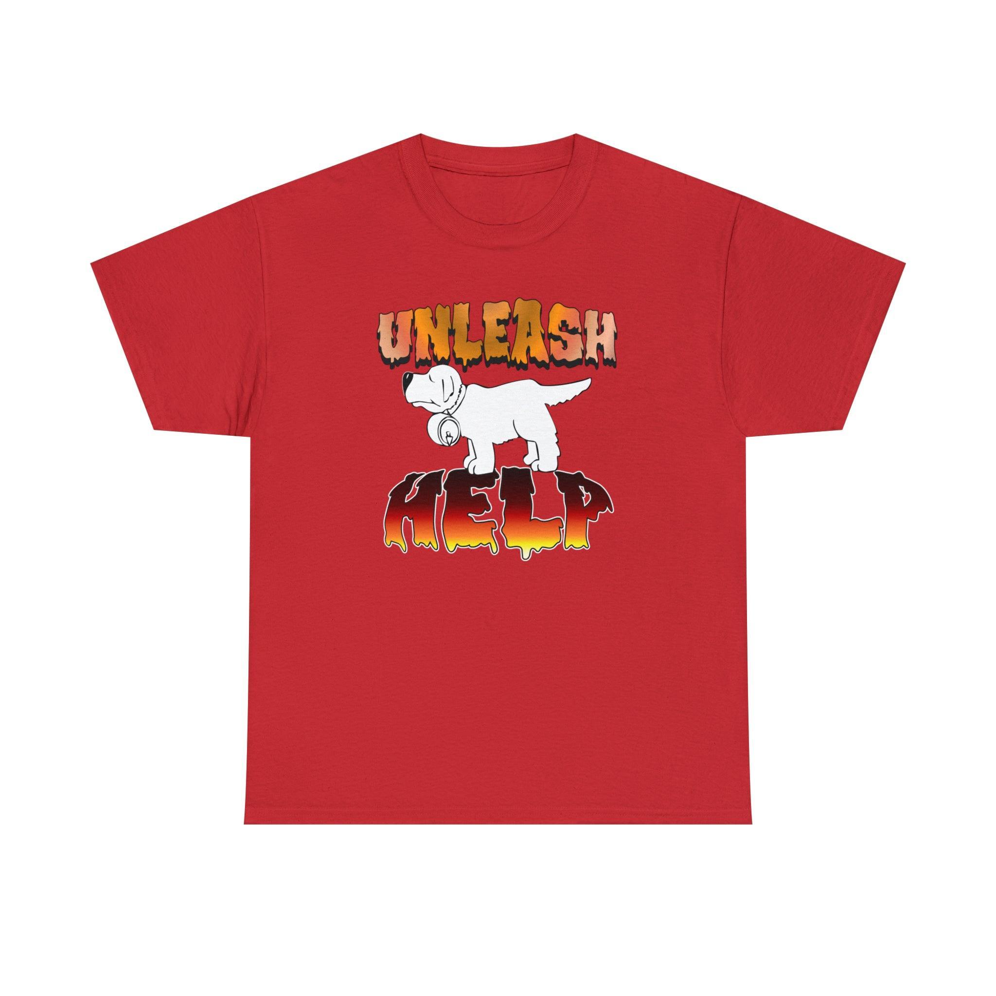 Unleash Help - T-Shirt - Witty Twisters Fashions