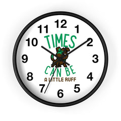 Times can be a little ruff - Wall Clock - Witty Twisters Fashions
