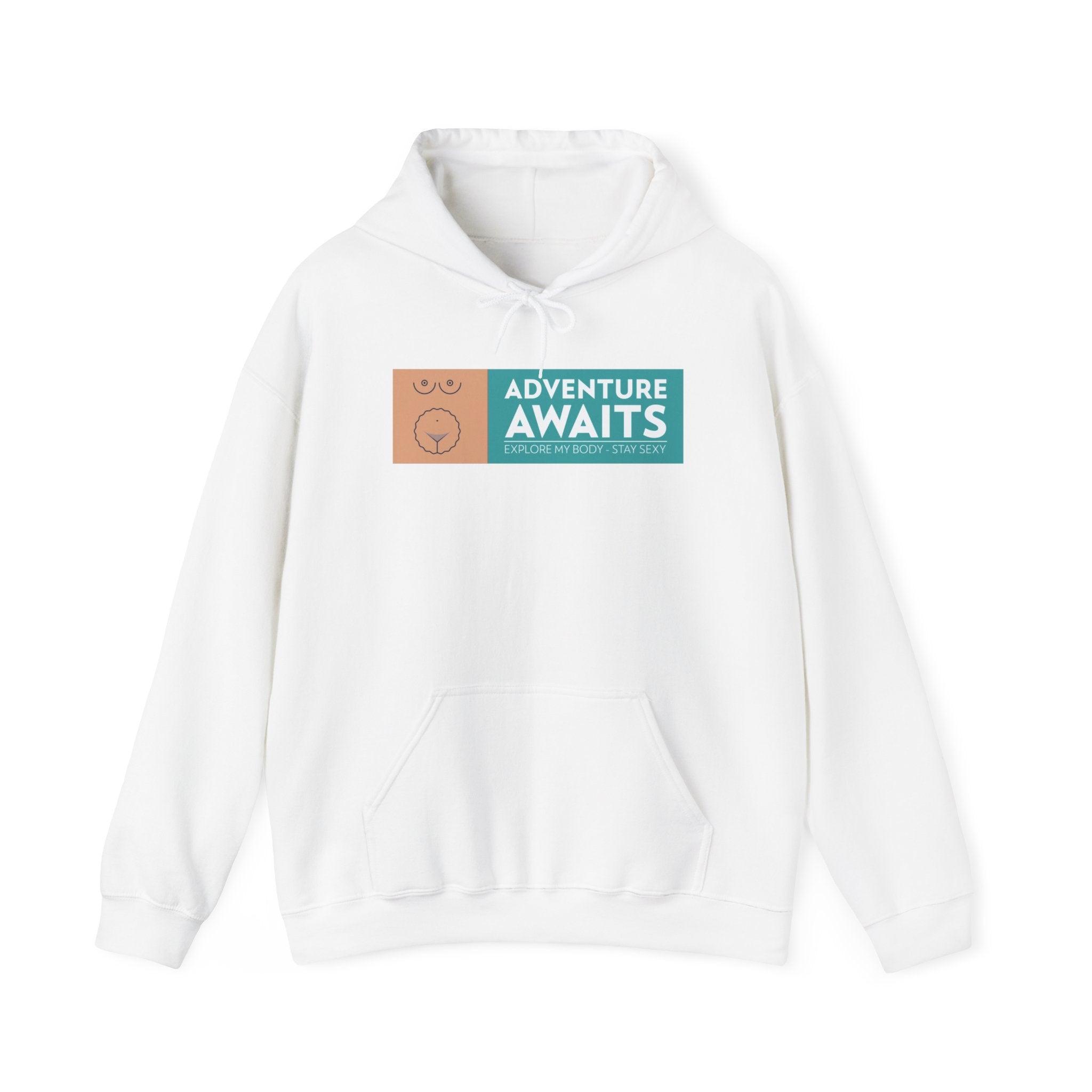 Adventure Awaits Explore My Body Stay Sexy - Hoodie - Witty Twisters Fashions