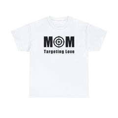 Mom Targeting Love - T-Shirt - Witty Twisters Fashions