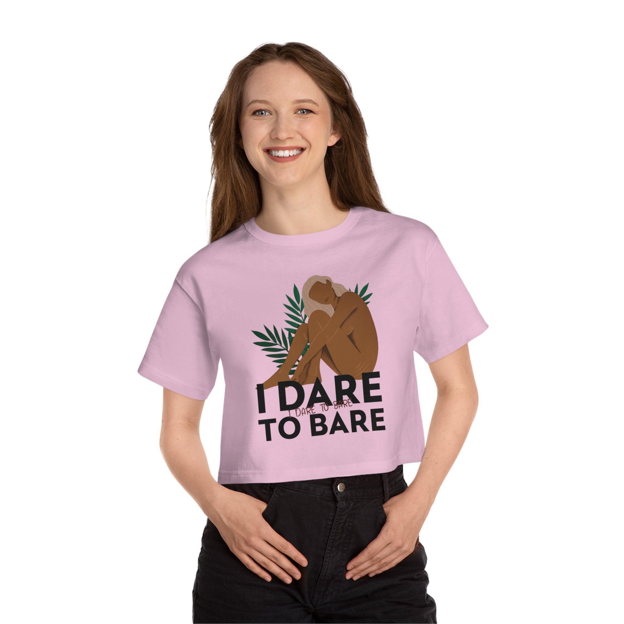 I Dare To Bare - Women's Champion Crop Top - Witty Twisters Fashions