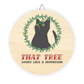 That Tree Looks Like A Mountain - Wood Sign - Witty Twisters Fashions