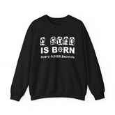 A Star Is Born Every 0.0125 Seconds - Sweatshirt - Witty Twisters Fashions