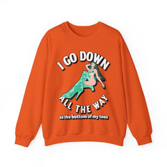 I Go Down All The Way To The Bottom Of My Toes - Sweatshirt - Witty Twisters Fashions