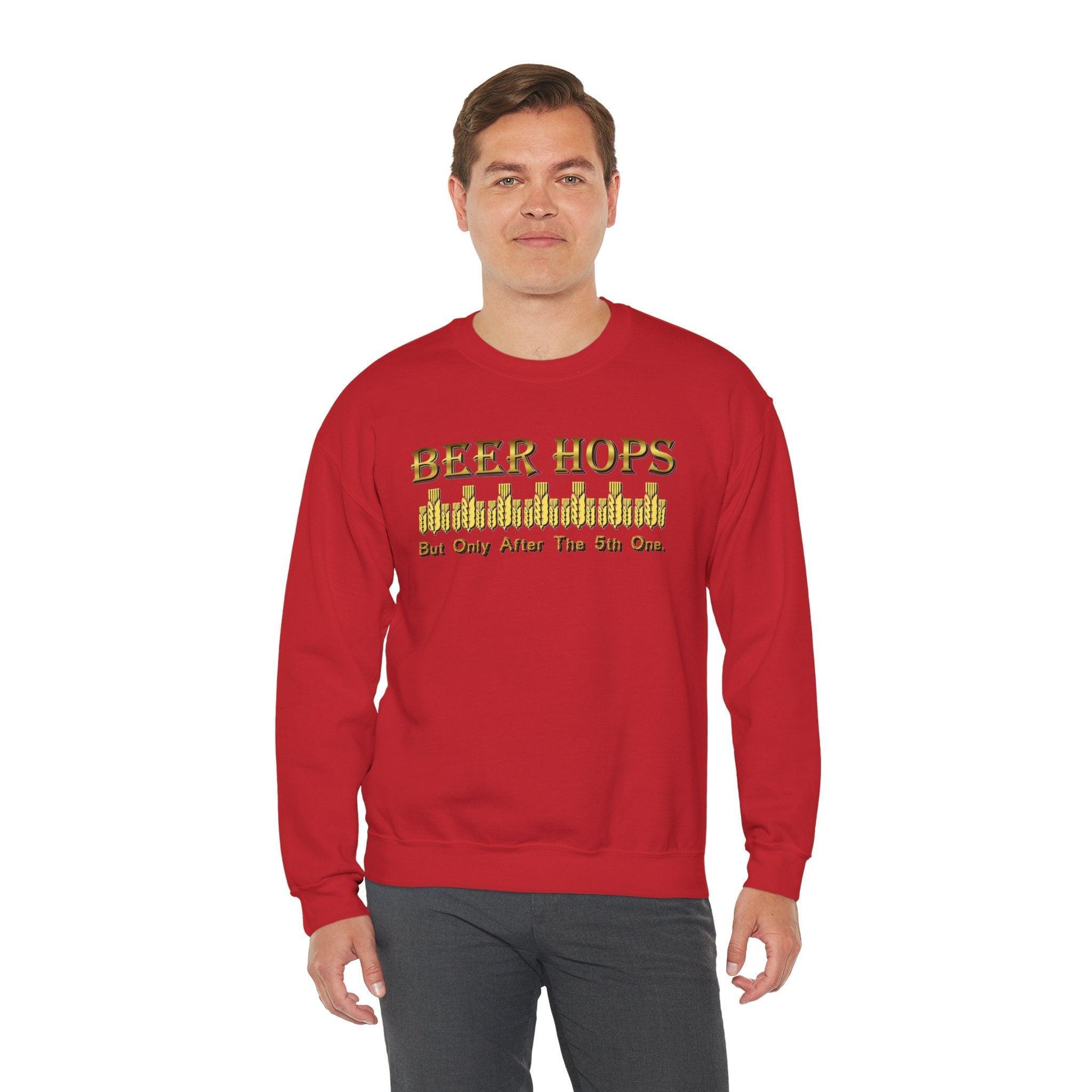 Beer Hops But Only After The 5th One - Sweatshirt - Witty Twisters Fashions