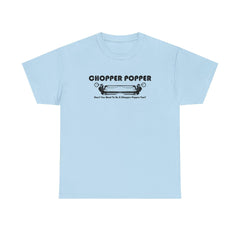 Chopper Popper Don't You Want To Be A Chopper Popper Too? - T-Shirt - Witty Twisters Fashions