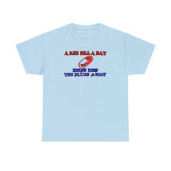 A red pill a day helps keep the blues away - T-Shirt - Witty Twisters Fashions