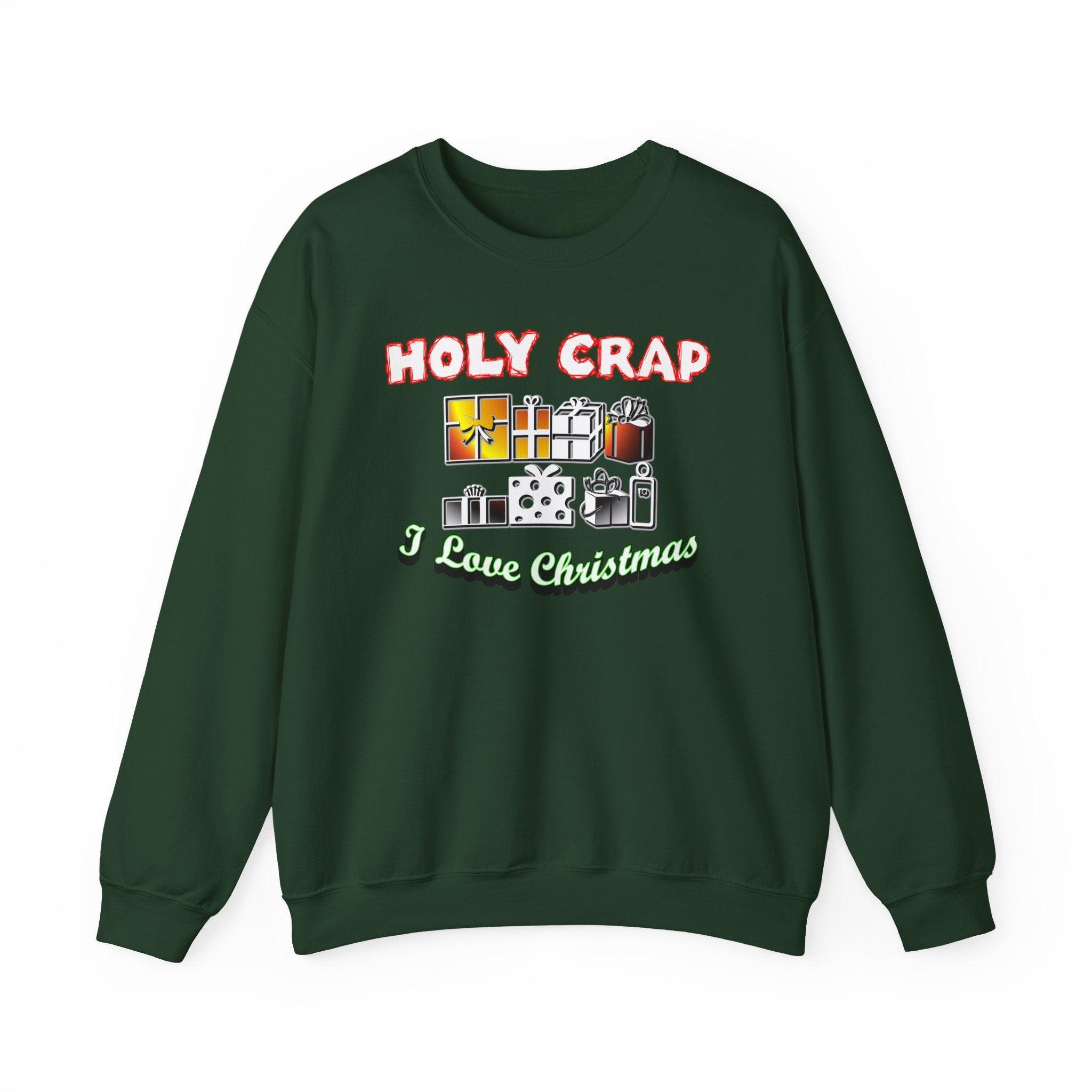 Holy Crap I Love Christmas - Sweatshirt - Witty Twisters Fashions