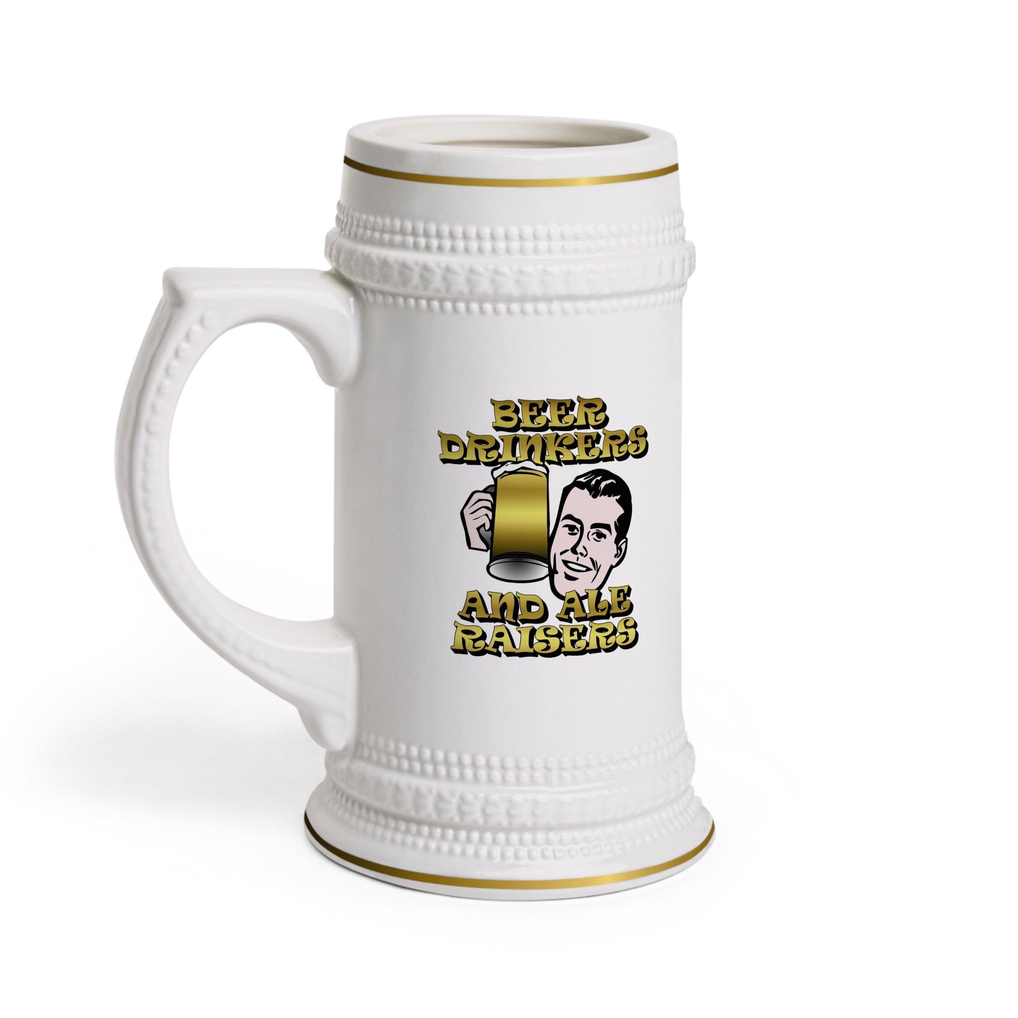 Beer Drinkers and Ale Raisers - Beer Stein Mug - Witty Twisters Fashions