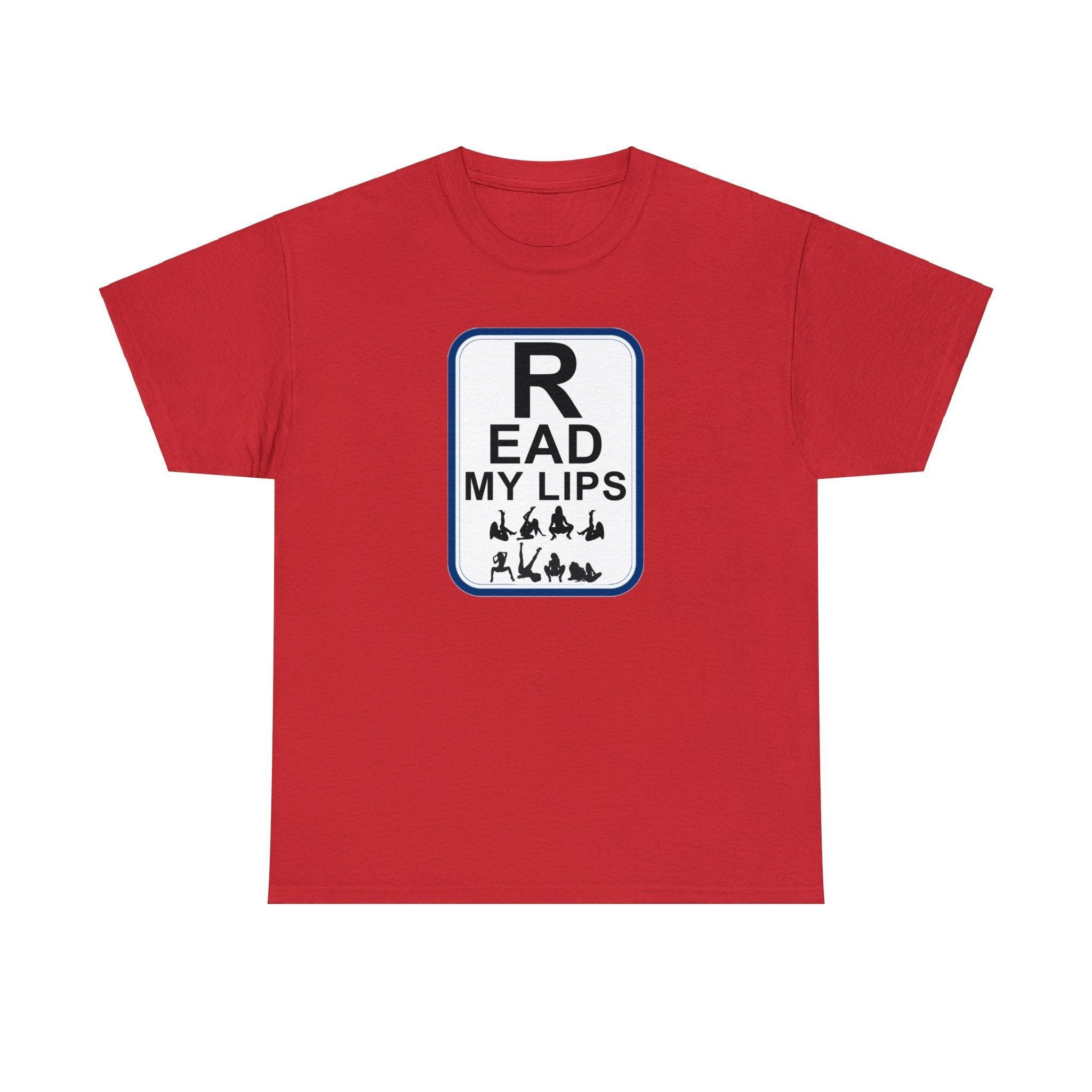 Read My Lips - T-Shirt - Witty Twisters Fashions