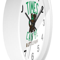 Times can be a little ruff - Wall Clock - Witty Twisters Fashions
