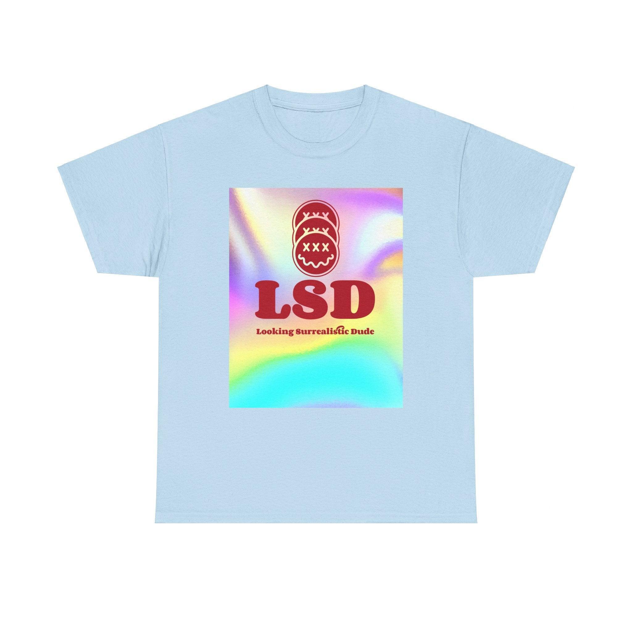 LSD Looking Surrealistic Dude - T-Shirt - Witty Twisters Fashions
