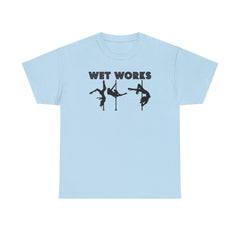 Wet Works - T-Shirt - Witty Twisters Fashions
