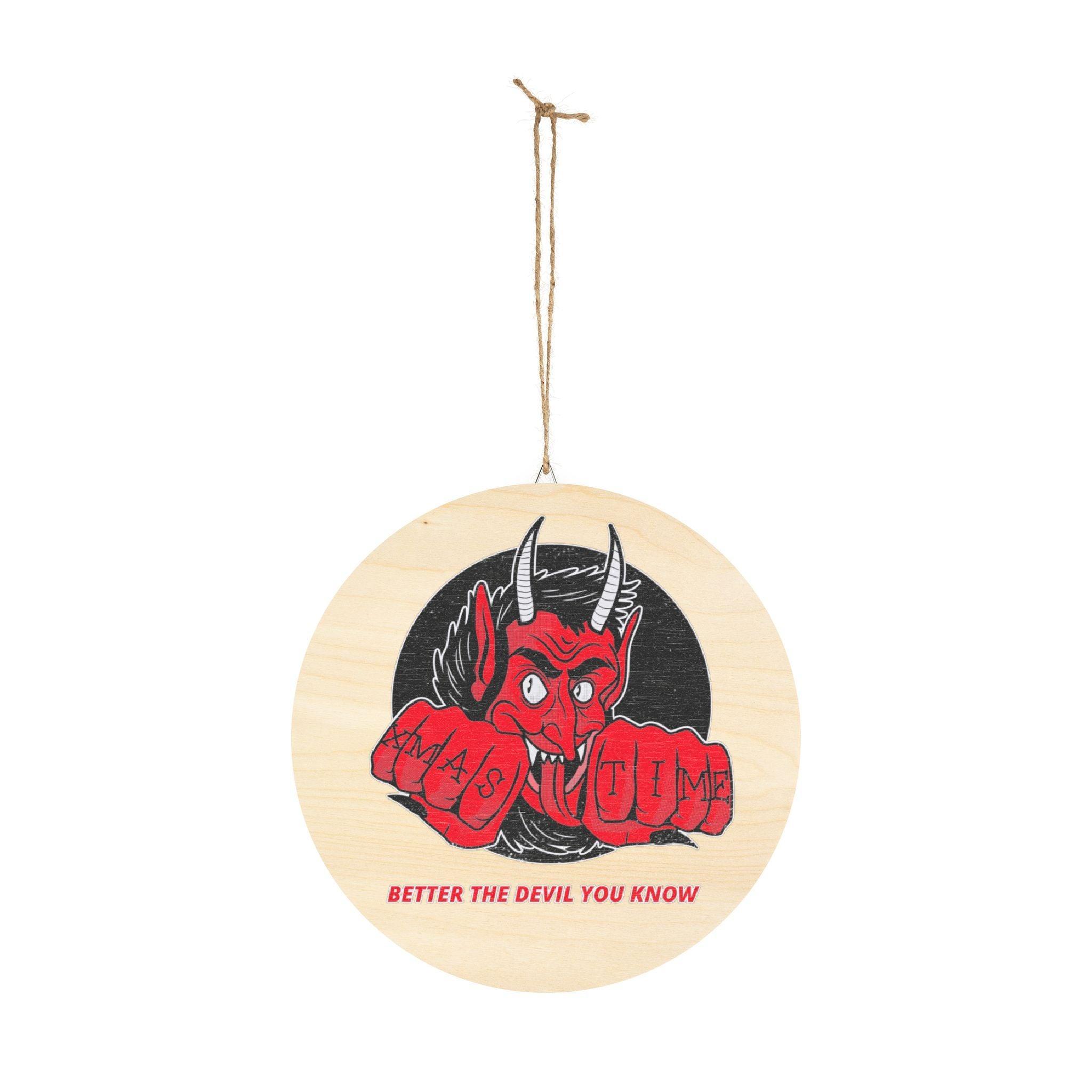 Better the devil you know Xmas time - Wood Signs - Witty Twisters Fashions