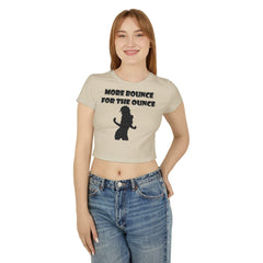More Bounce For The Ounce - Women's Baby Tee - Witty Twisters Fashions