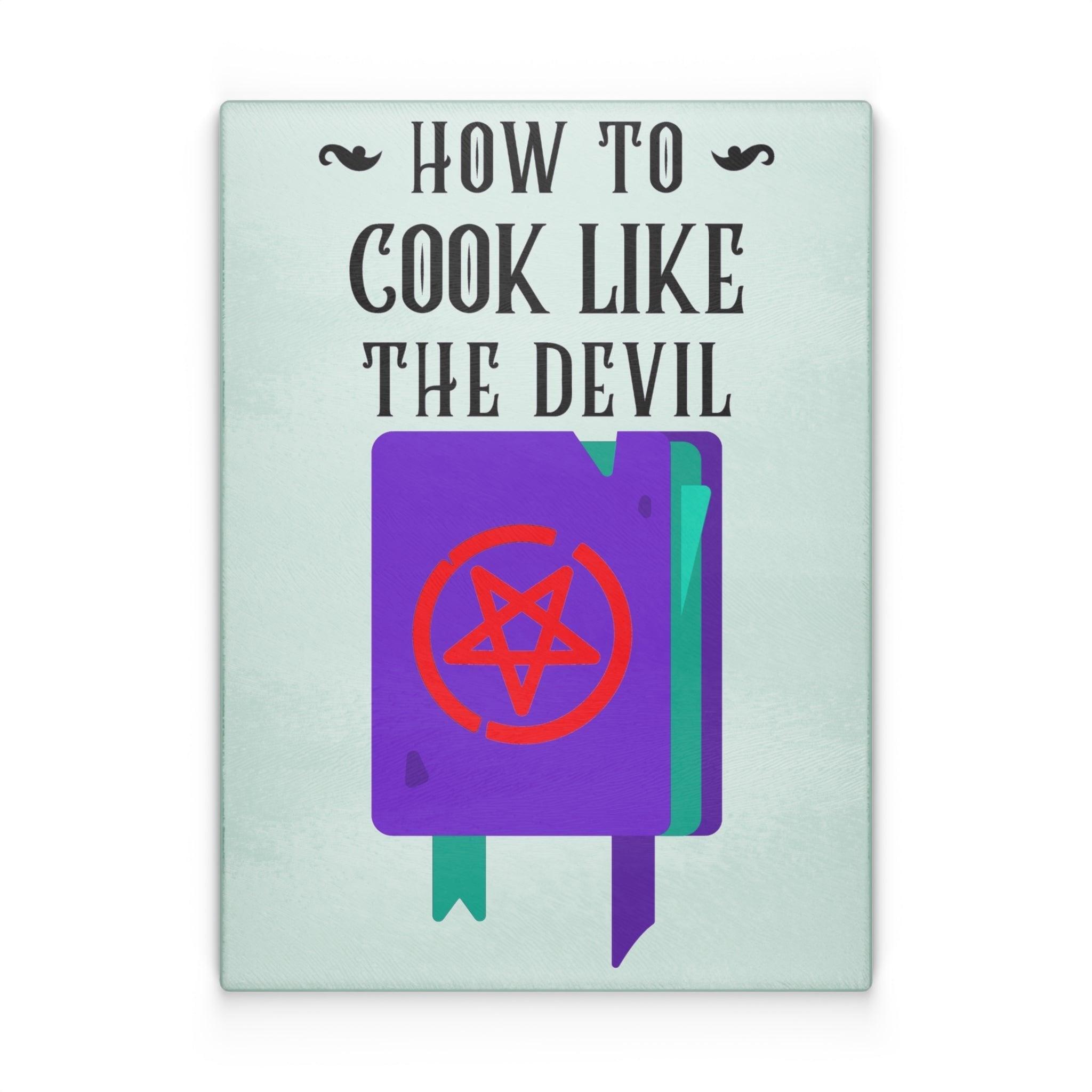 How to cook like the devil - Glass Cutting Board - Witty Twisters Fashions