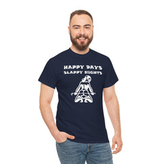Happy Days Slappy Nights - T-shirt - Witty Twisters Fashions