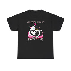 And they call it pussy love - T-Shirt - Witty Twisters Fashions