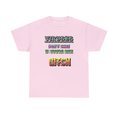 Viruses Don't care if you're rich bitch - T-Shirt - Witty Twisters Fashions
