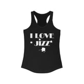 I Love Jizz - Women's Tank Top - Witty Twisters Fashions