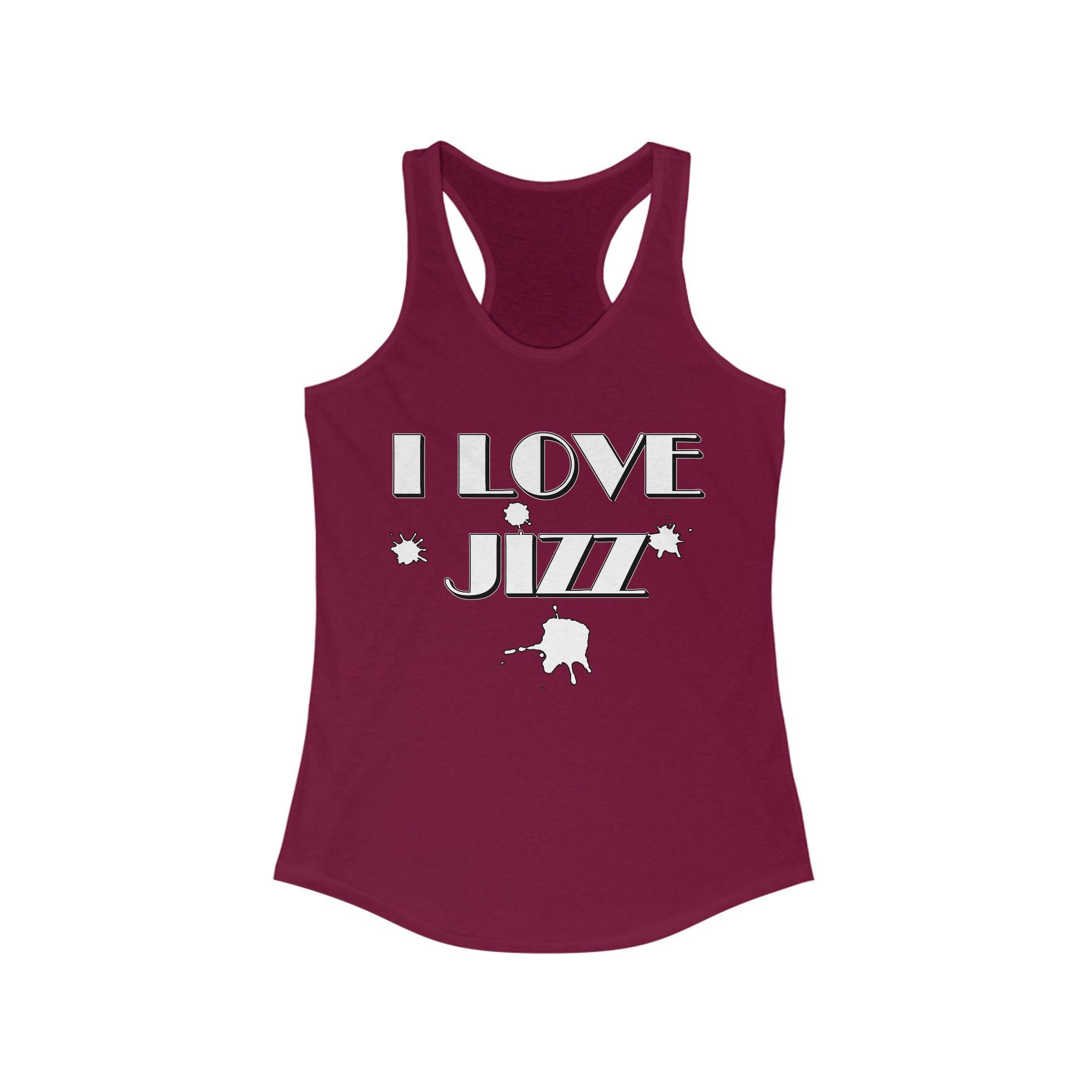 I Love Jizz - Women's Tank Top - Witty Twisters Fashions