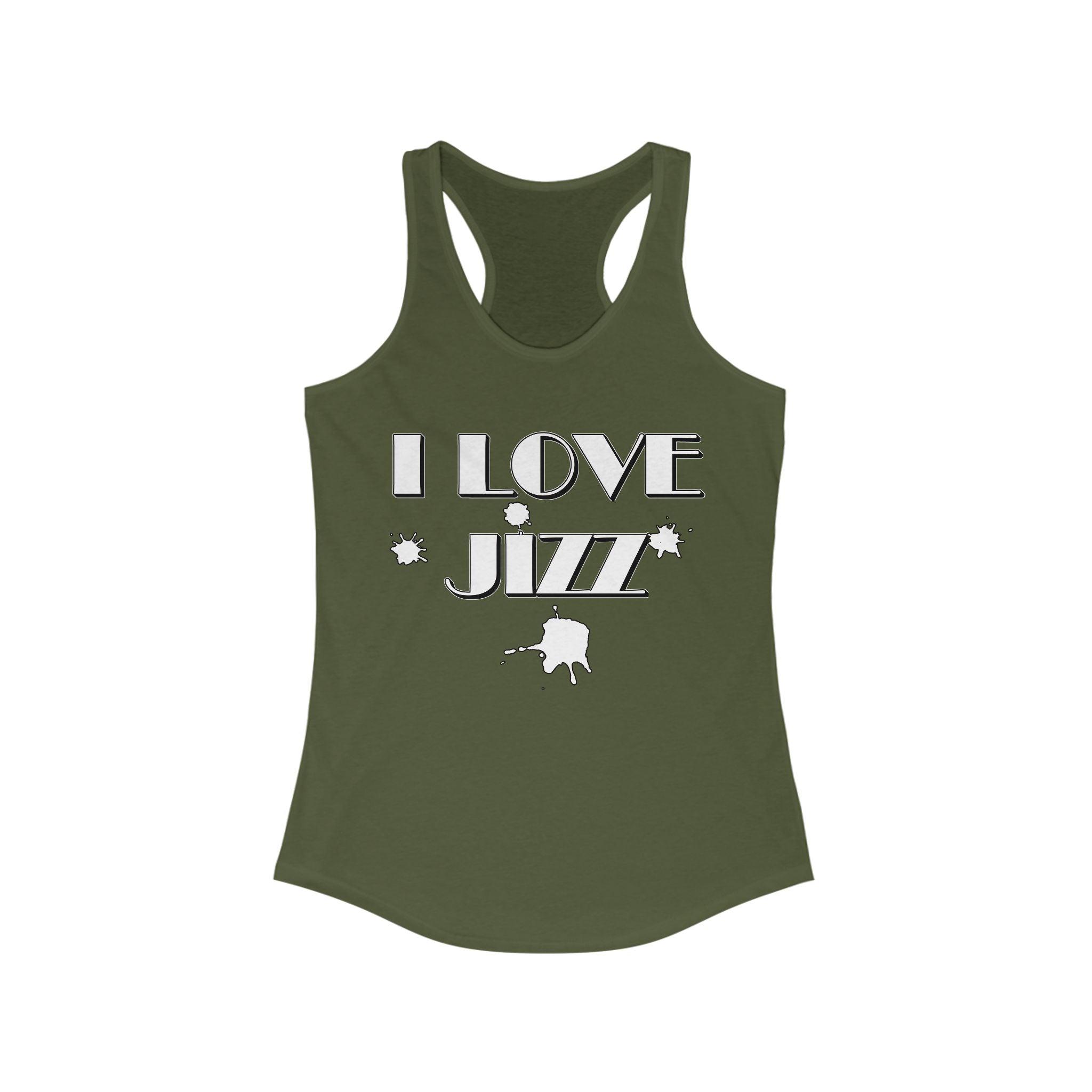 I Love Jizz - Women's Tank Top - Witty Twisters Fashions