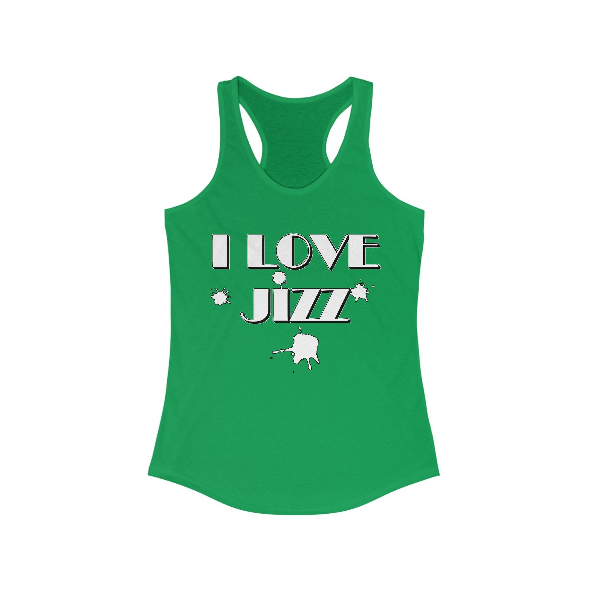 I Love Jizz - Women's Tank Top - Witty Twisters Fashions