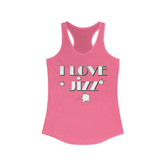 I Love Jizz - Women's Tank Top - Witty Twisters Fashions