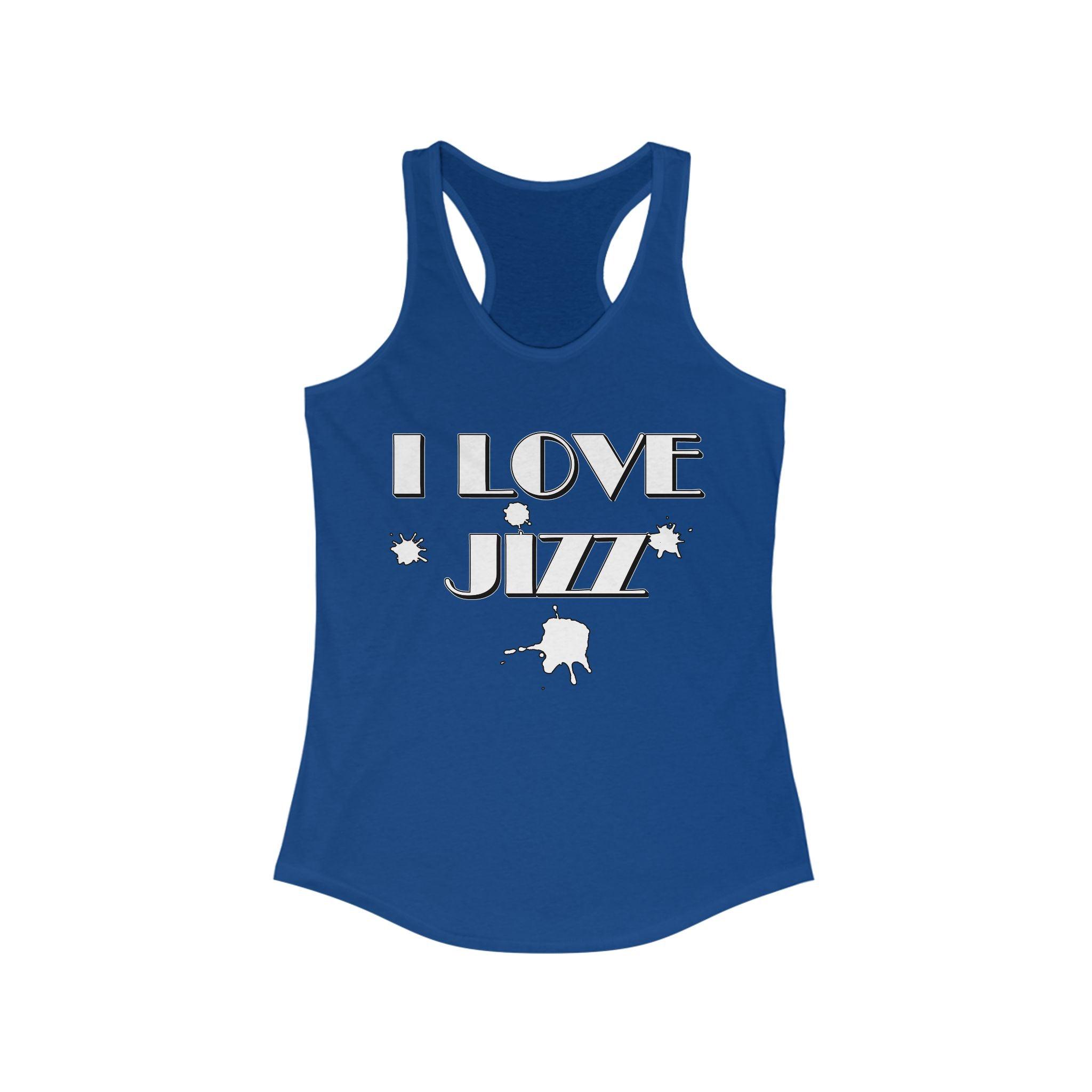 I Love Jizz - Women's Tank Top - Witty Twisters Fashions