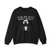 Blair The Bitch Work Project - Sweatshirt - Witty Twisters Fashions