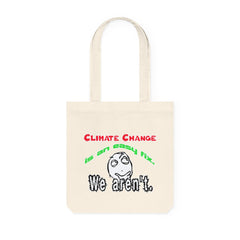 Climate Change Is An Easy Fix. We Aren't. - Woven Tote Bag - Witty Twisters Fashions