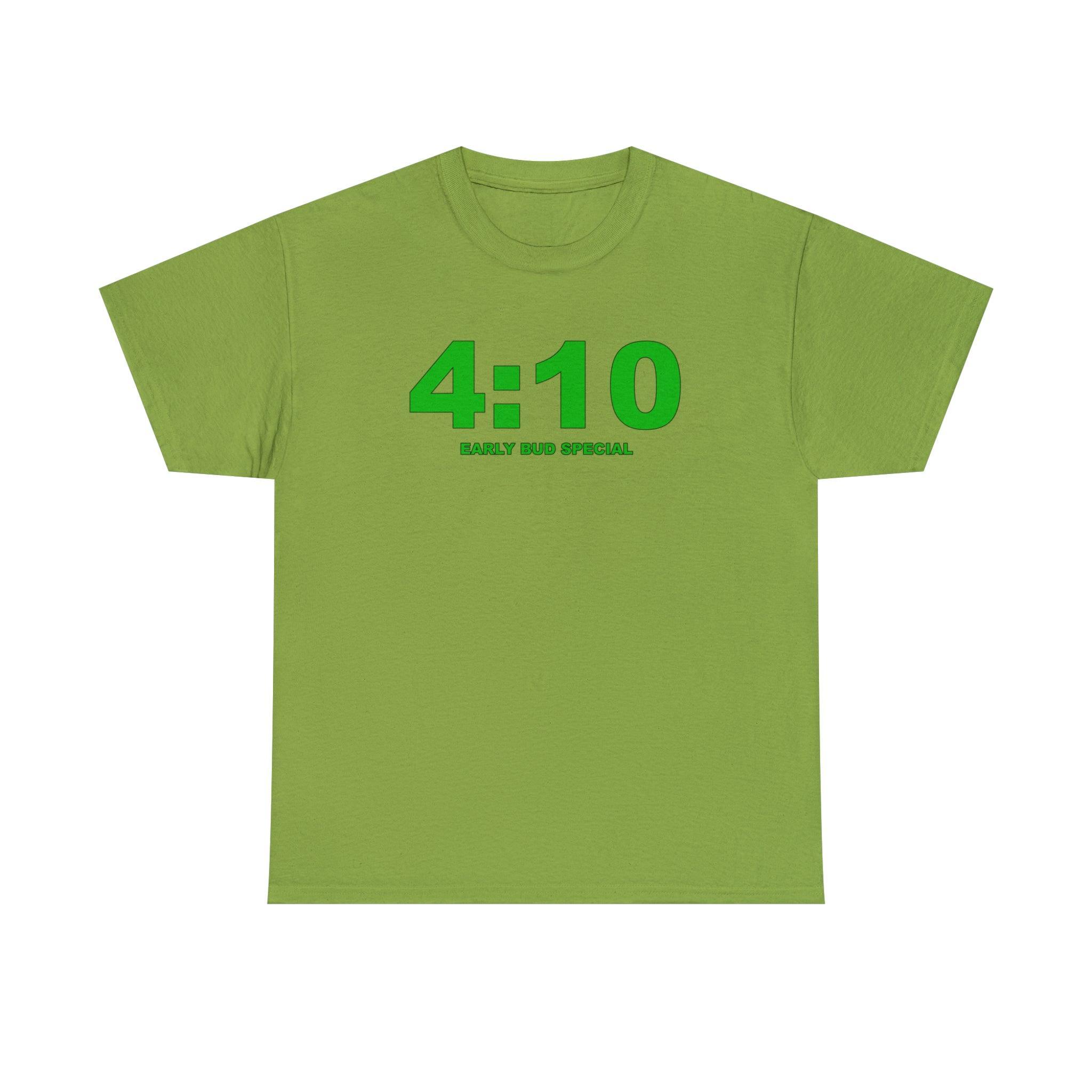4:10 Early Bud Special - T-shirt - Witty Twisters Fashions