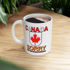Canada Sorry for the Inconvenience - Ceramic Coffee Mug 11oz, 15oz - Witty Twisters Fashions