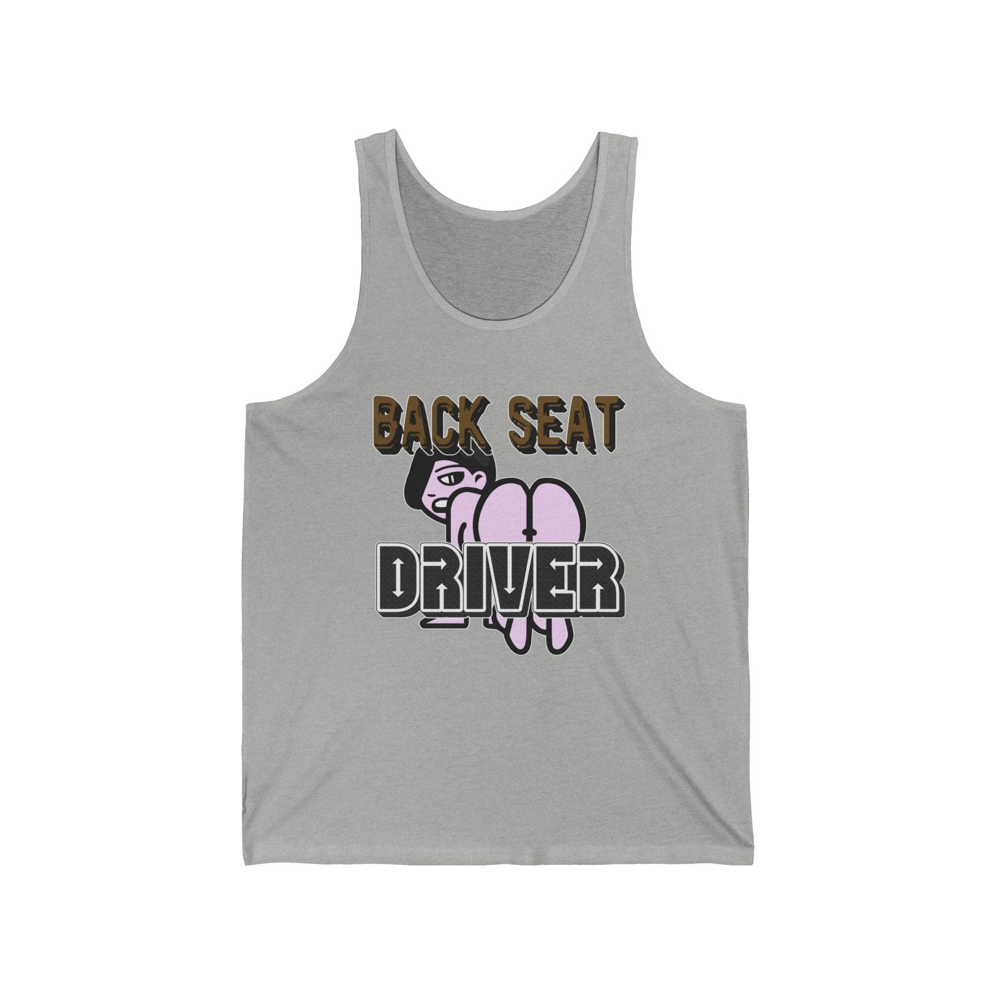 Back Seat Driver - Tank Top - Witty Twisters Fashions