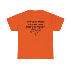 My pussy takes a lickin' and keeps on tickin' - T-shirt - Witty Twisters Fashions