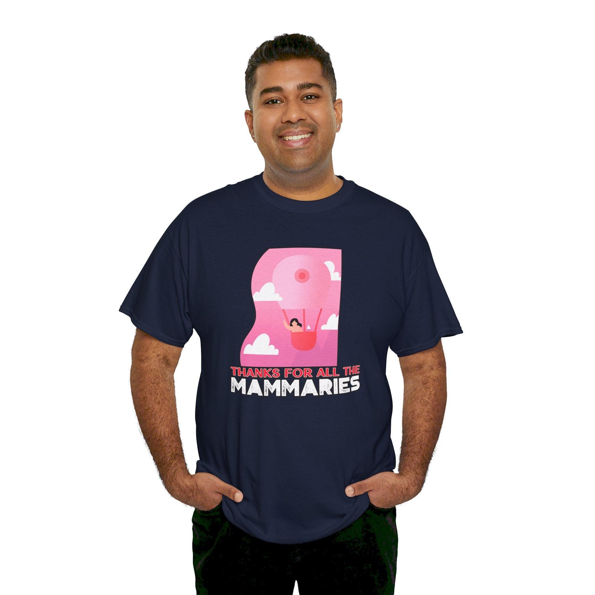 Thanks for all the mammaries - T-Shirt - Witty Twisters Fashions