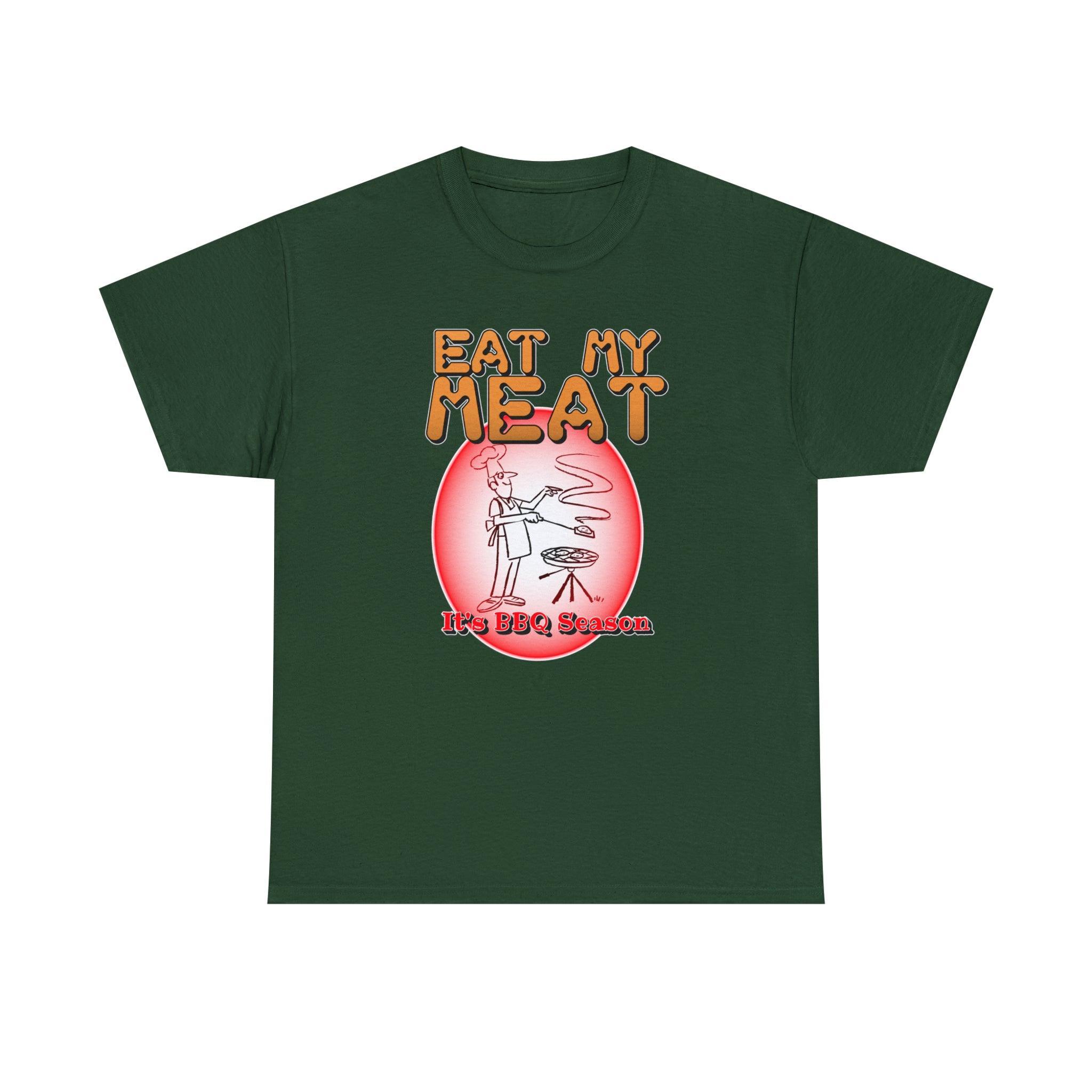 Eat My Meat It's BBQ Season - T-Shirt - Witty Twisters Fashions