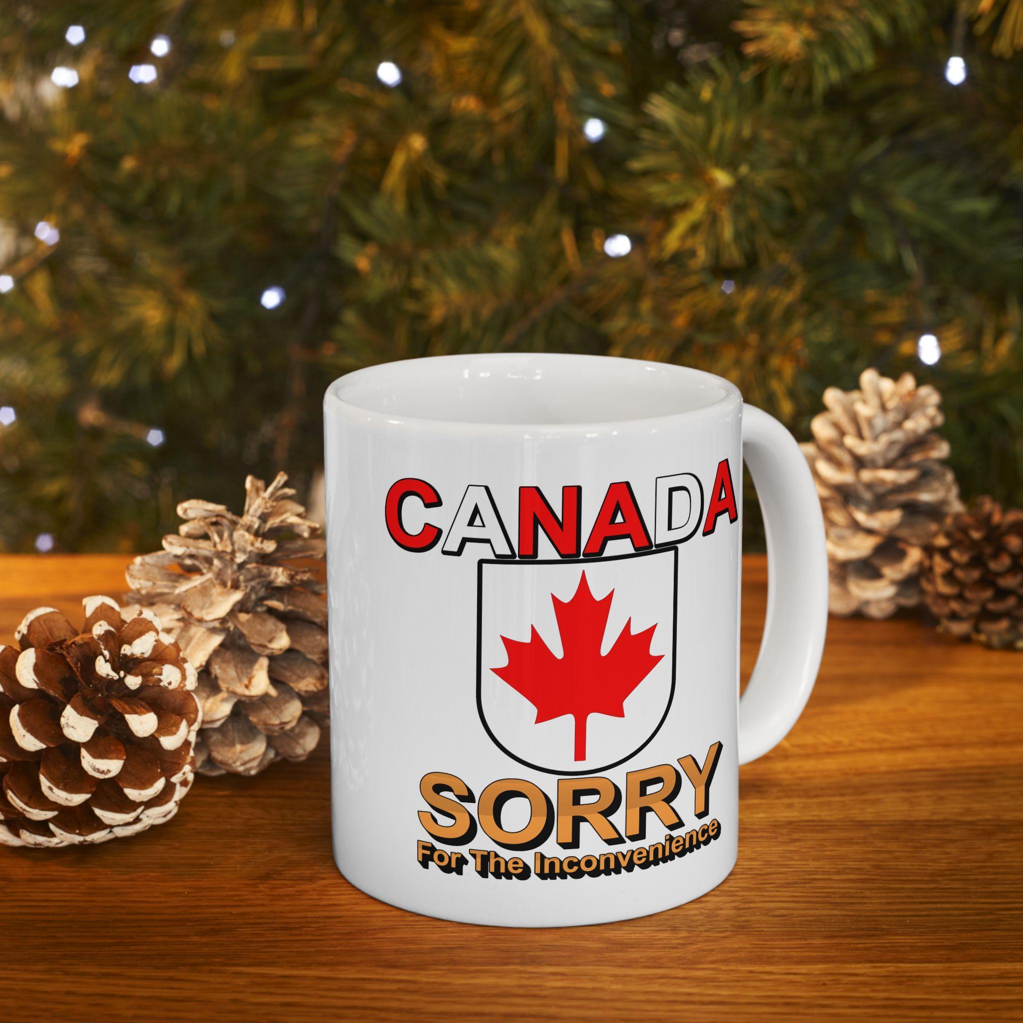 Canada Sorry for the Inconvenience - Ceramic Coffee Mug 11oz, 15oz - Witty Twisters Fashions