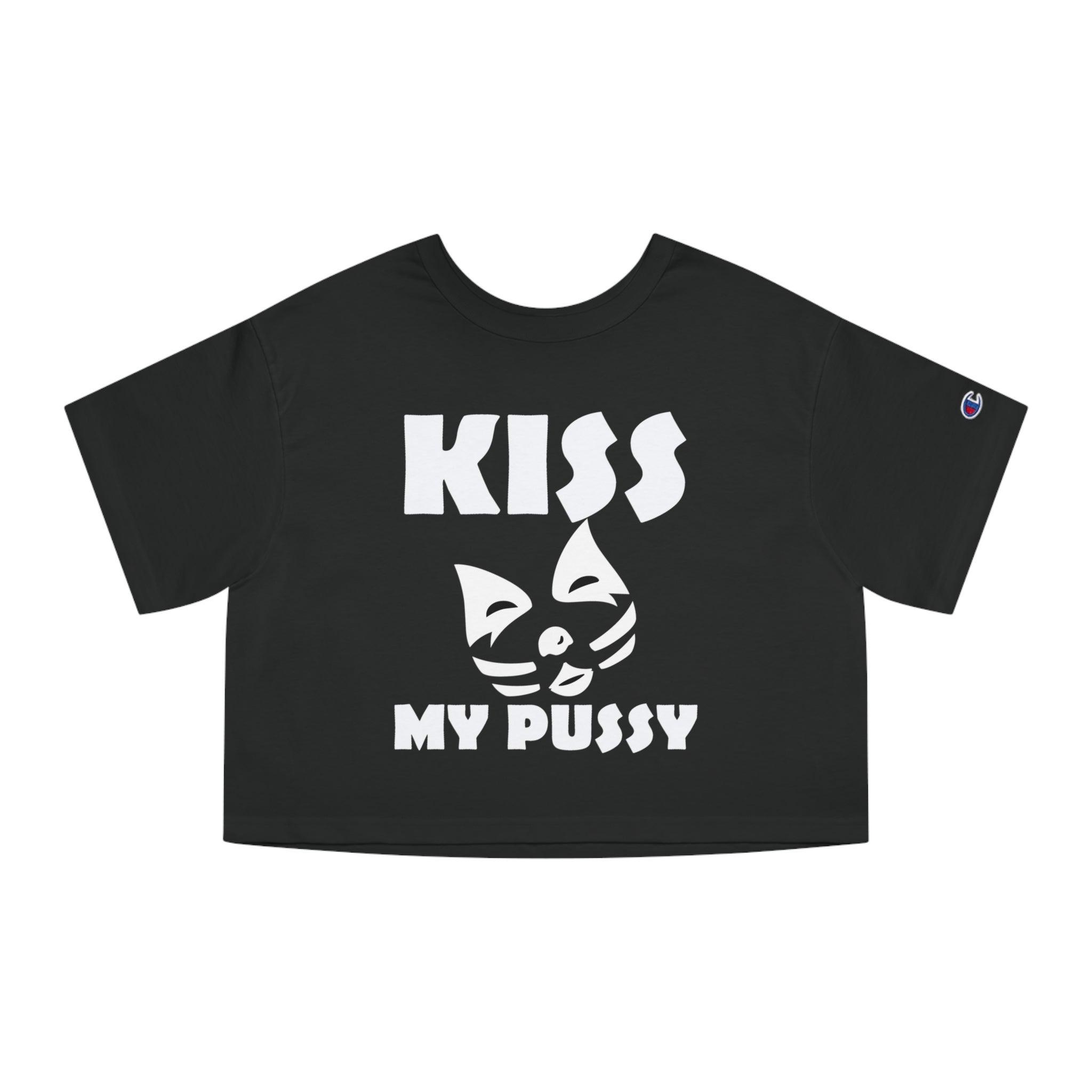 Kiss My Pussy - Women's Crop Top - Witty Twisters Fashions