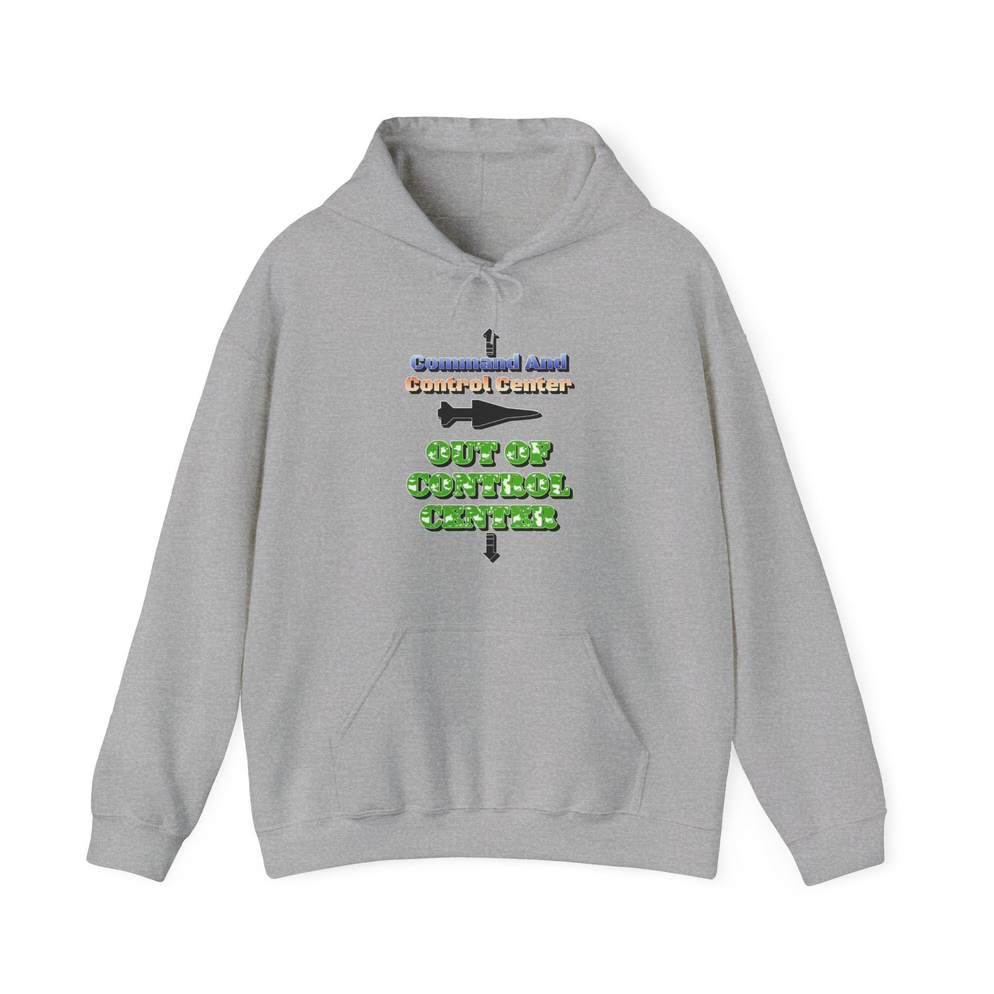 Command And Control Center Out Of Control Center - Hoodie - Witty Twisters Fashions