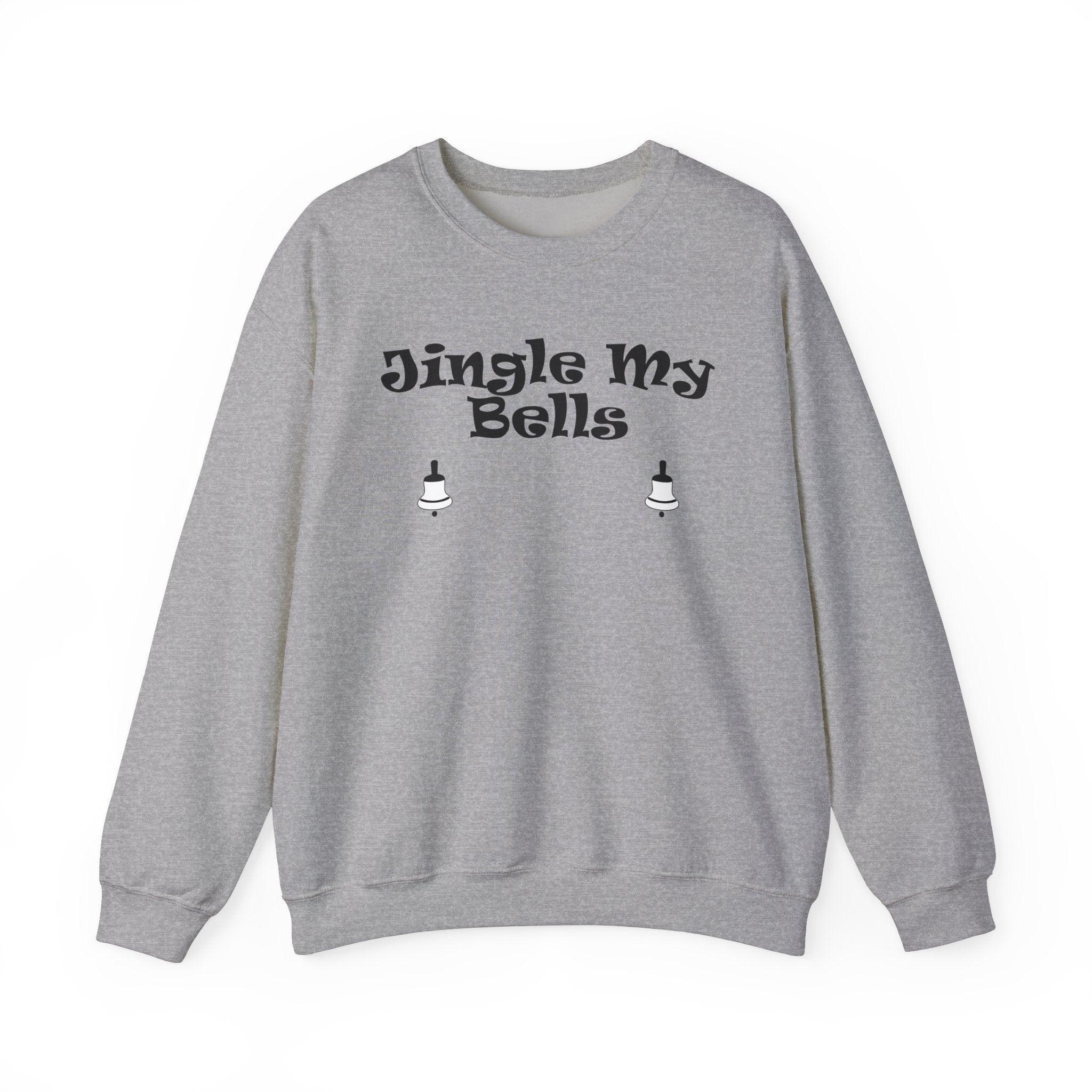 Jingle My Bells - Sweatshirt - Witty Twisters Fashions