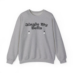 Jingle My Bells - Sweatshirt - Witty Twisters Fashions