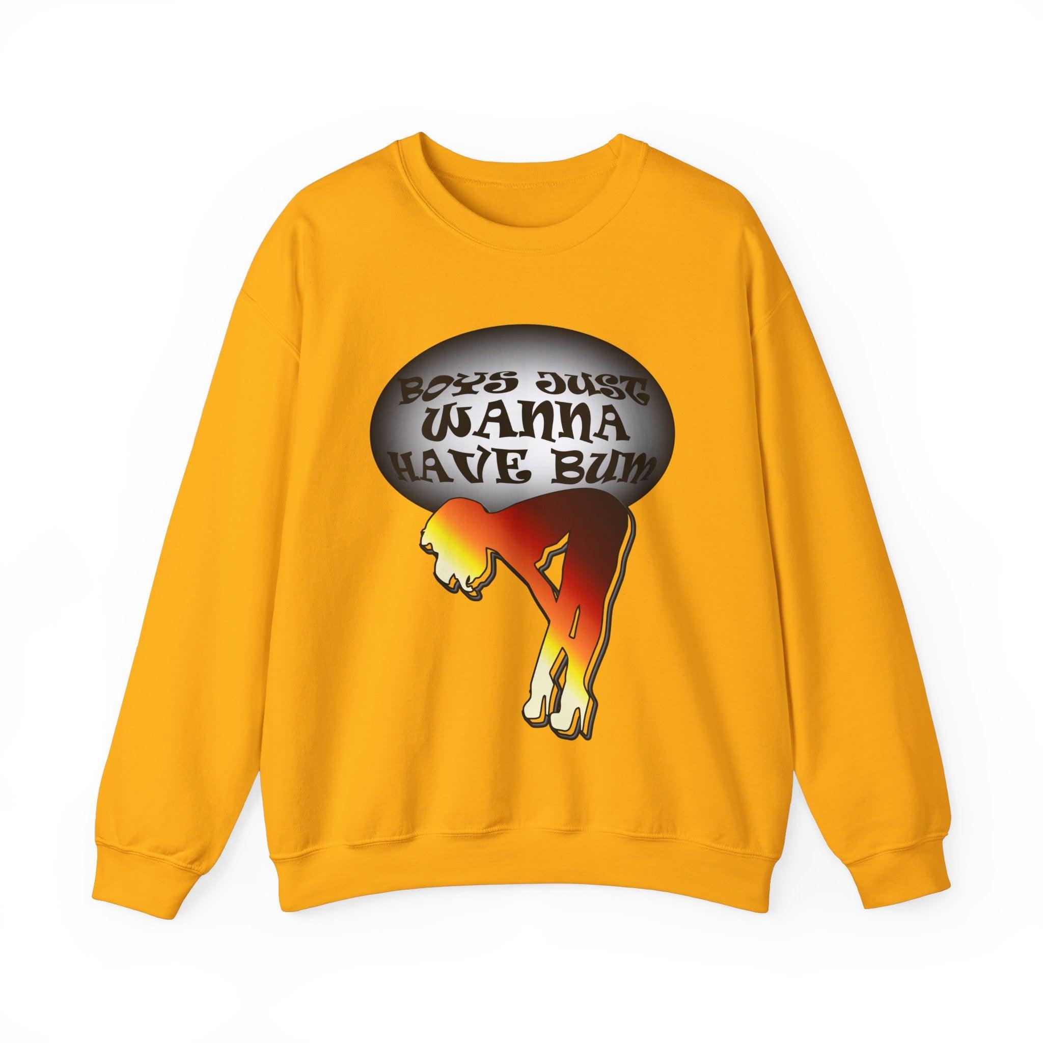 Boys Just Wanna Have Bum - Sweatshirt - Witty Twisters Fashions