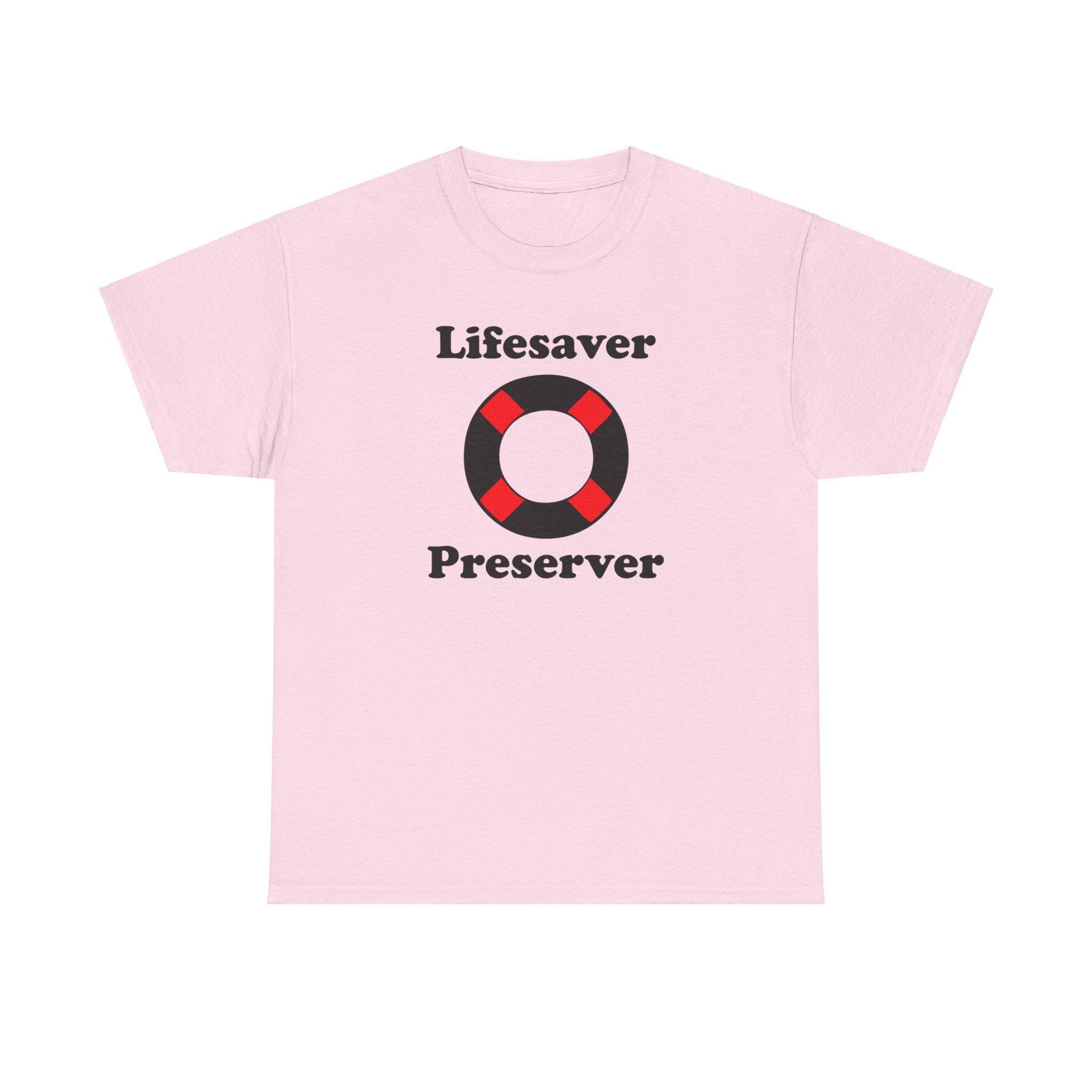 Lifesaver Preserver - T-Shirt - Witty Twisters Fashions