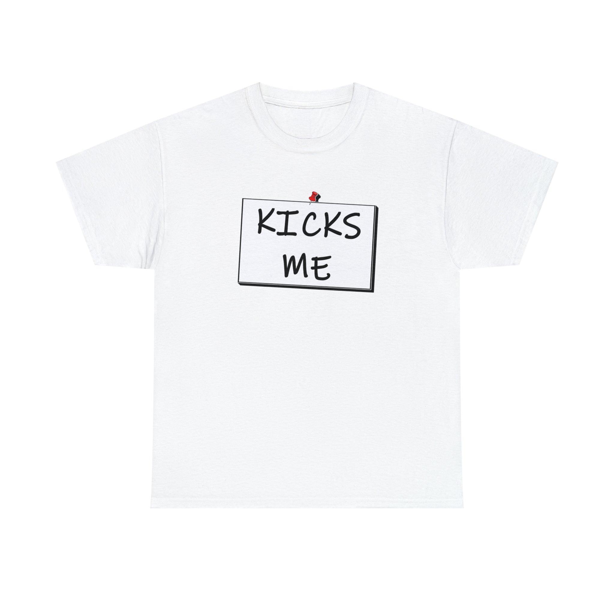 Kicks Me - T-Shirt - Witty Twisters Fashions