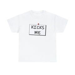 Kicks Me - T-Shirt - Witty Twisters Fashions