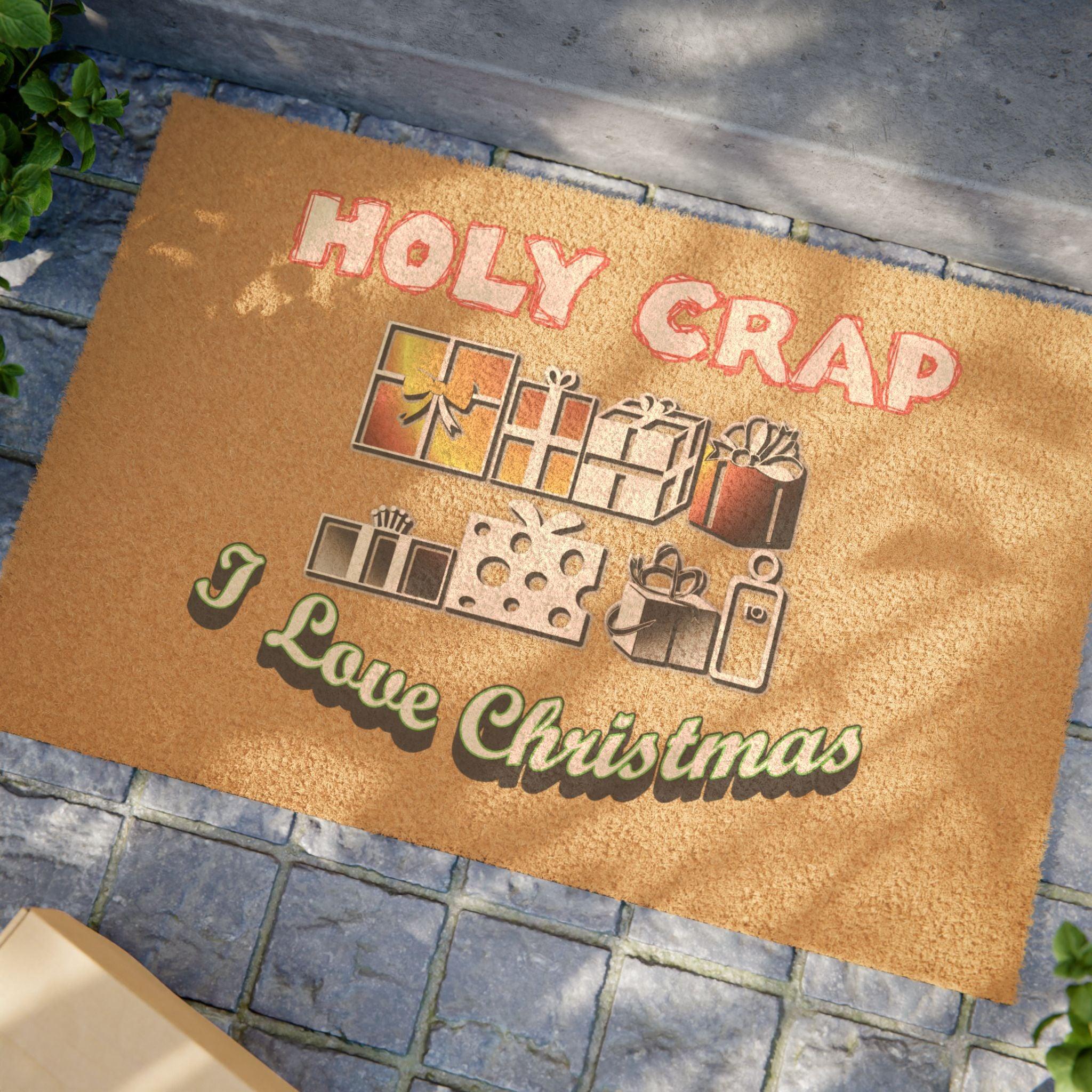 Holy Crap I Love Christmas - Doormat - Witty Twisters Fashions