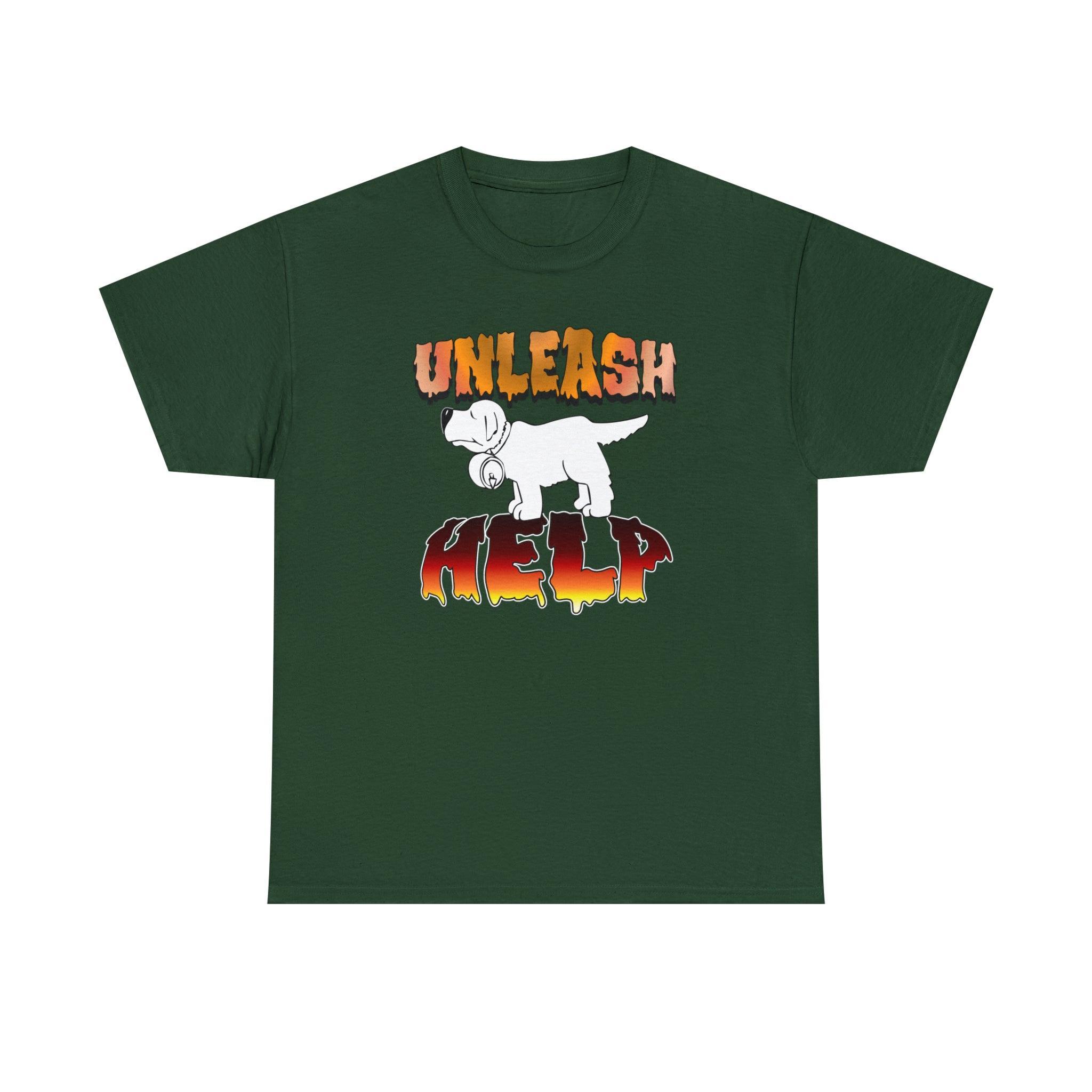 Unleash Help - T-Shirt - Witty Twisters Fashions
